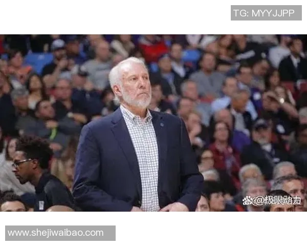 波波维奇续约三年再创辉煌74岁传奇教头继续带领文班征战NBA